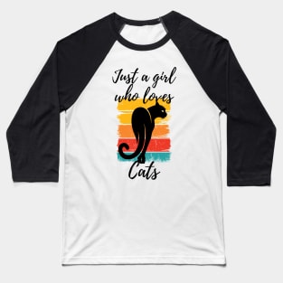 Just a girl who loves cats Baseball T-Shirt